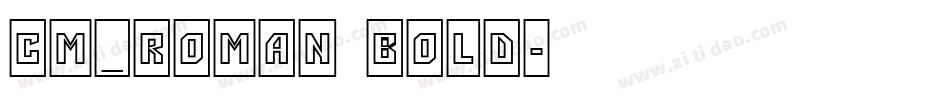 CM_Roman Bold字体转换
